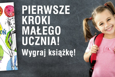 Konkurs: Pierwsze kroki małego ucznia! Wygraj książkę!