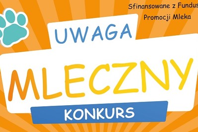 Weź udział w konkursie „Piję mleko bo…”  i wygraj atrakcyjne nagrody