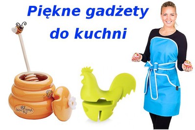 Piękne gadżety do kuchni