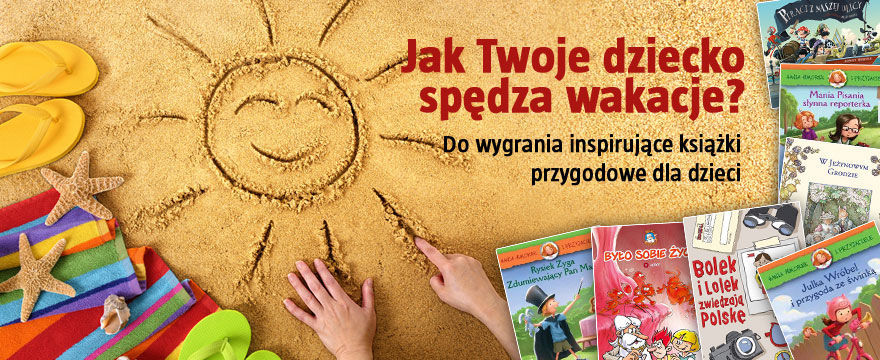 KONKURS: DZIECKO LIPCA - wygraj bajeczny zestaw! WYNIKI